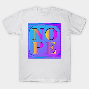 Nope T-Shirt